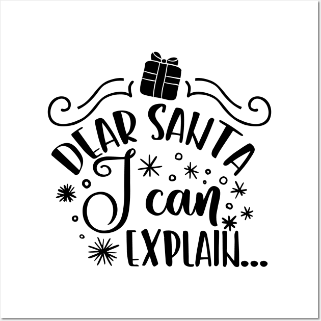 Dear Santa I Can Explain Wall Art by JakeRhodes